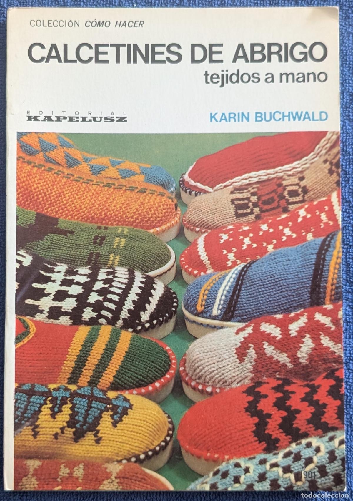 Libros de segunda mano: Calcetines de abrigo - Colecci&oacute;n C&oacute;mo Hacer - Karin Buchwald - Kapelusz (1977)