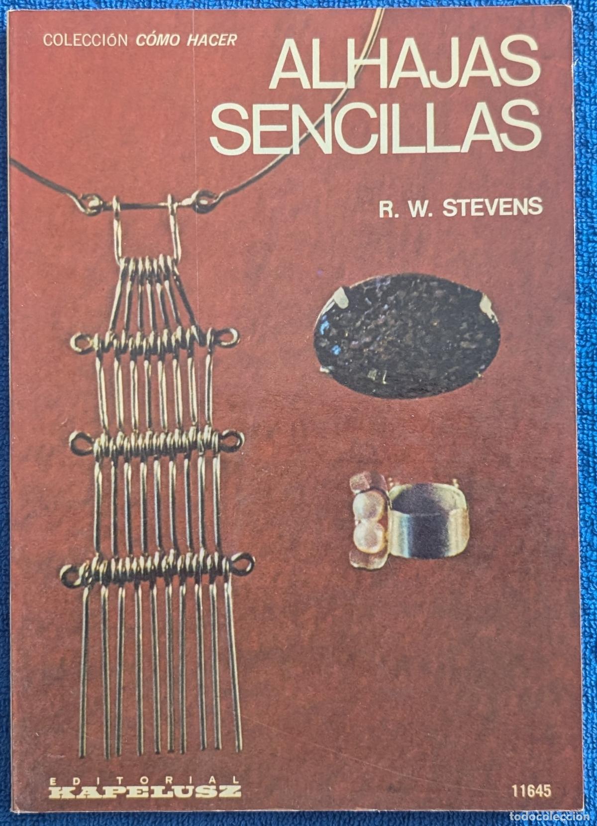 Libros de segunda mano: Alhajas sencillas - Colecci&oacute;n C&oacute;mo Hacer - R. W. Stevens - Kapelusz (1977)