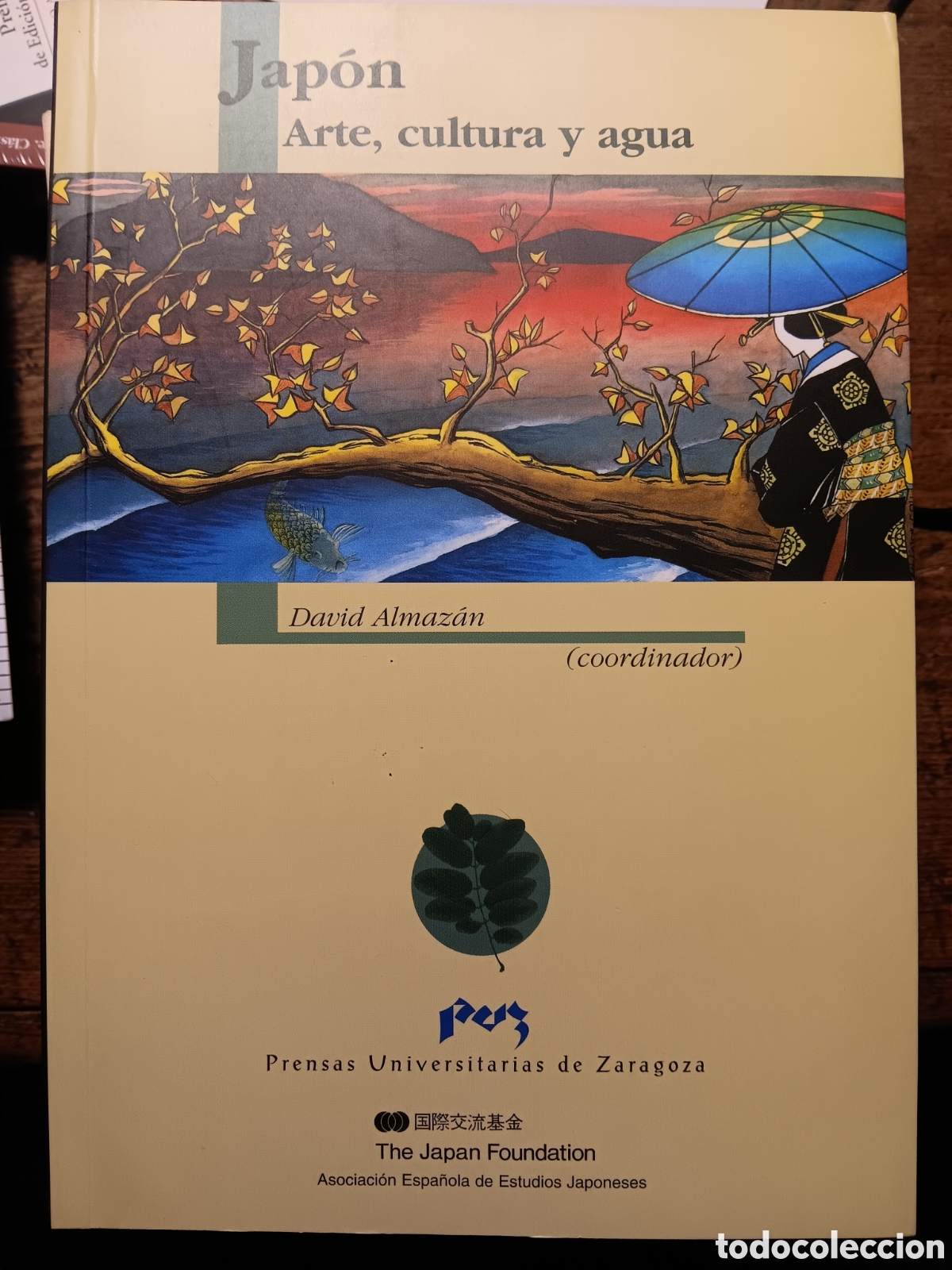 Libros de segunda mano: JAP&Oacute;N. ARTE, CULTURA Y AGUA DAVID ALMAZ&Aacute;N (COORDINADOR)