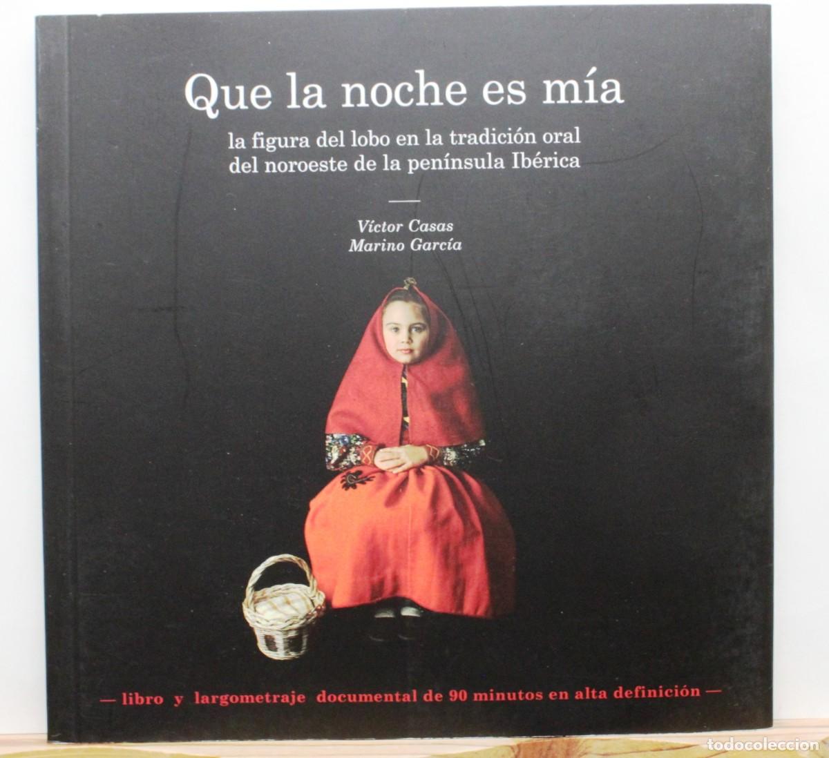 Libros de segunda mano: Libro + documental. QUE LA NOCHE ES M&Iacute;A. Lobo ib&eacute;rico Cultura Folklore Etnograf&iacute;a Tradici&oacute;n oral