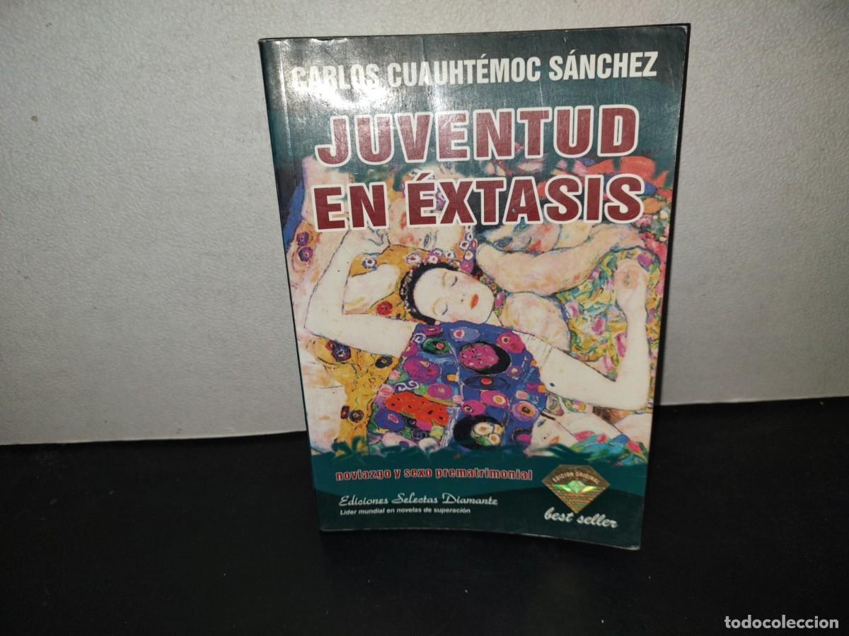 Libros de segunda mano: 196- Juventud En &Eacute;xtasis - Carlos Cuauht&eacute;moc S&aacute;nchez - Foto 1