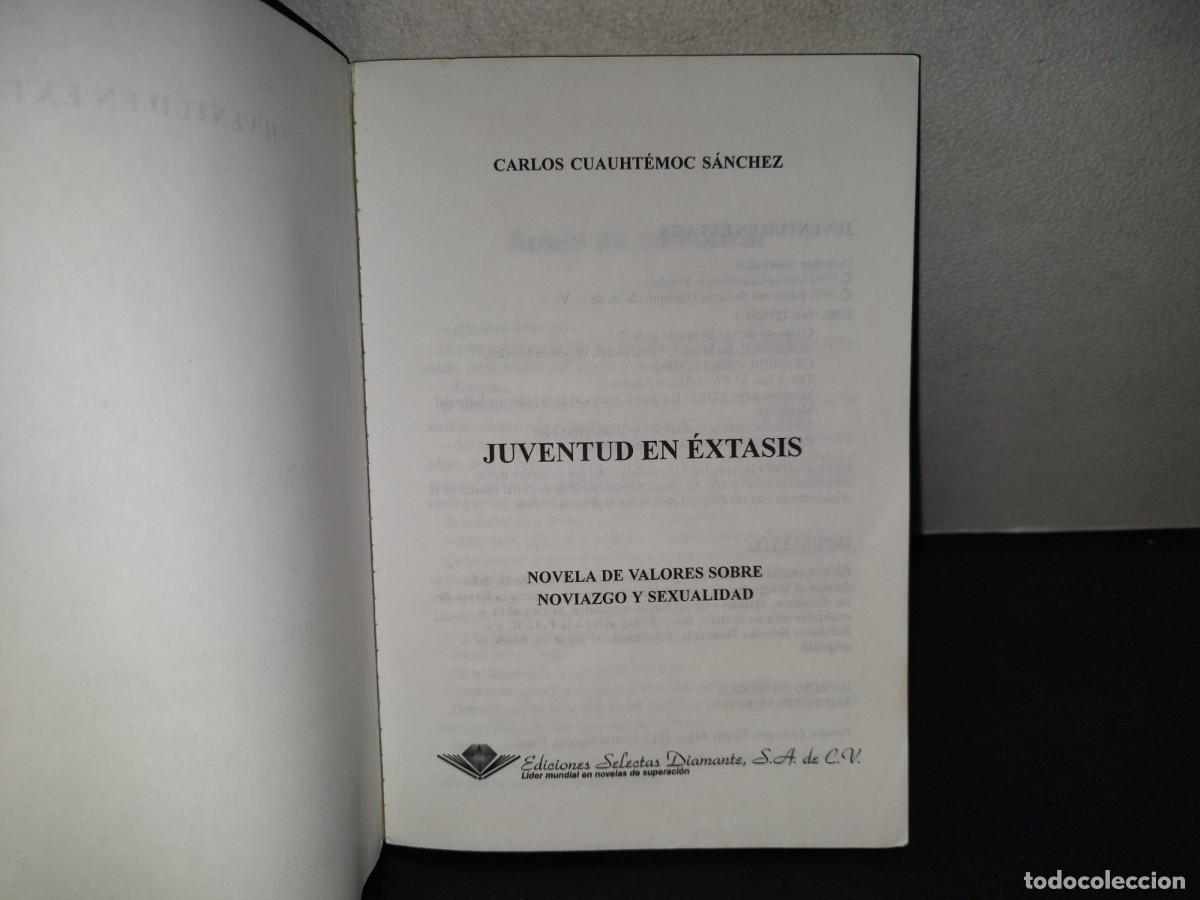 Libros de segunda mano: 196- Juventud En &Eacute;xtasis - Carlos Cuauht&eacute;moc S&aacute;nchez - Foto 4
