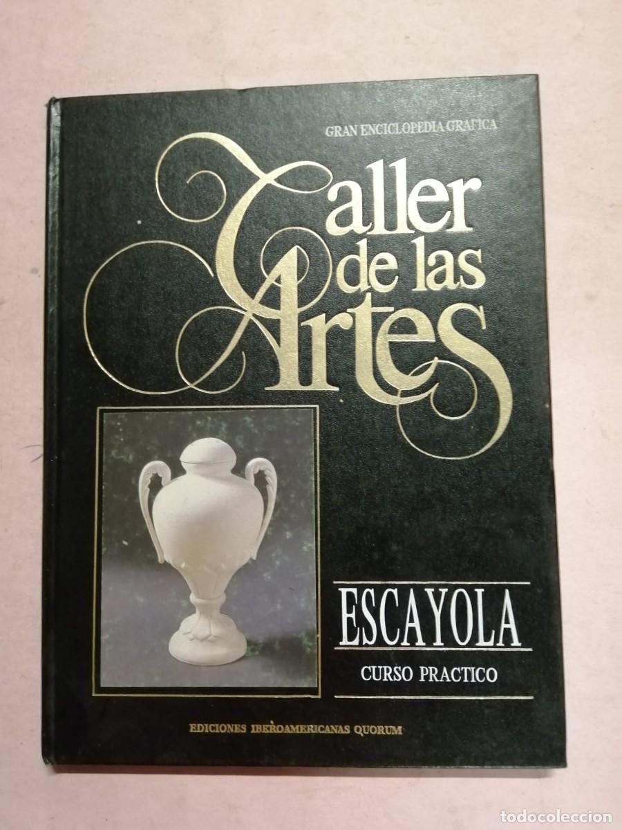 Libros de segunda mano: TALLER DE LAS ARTES. ESCAYOLA, CURSO PRACTICO