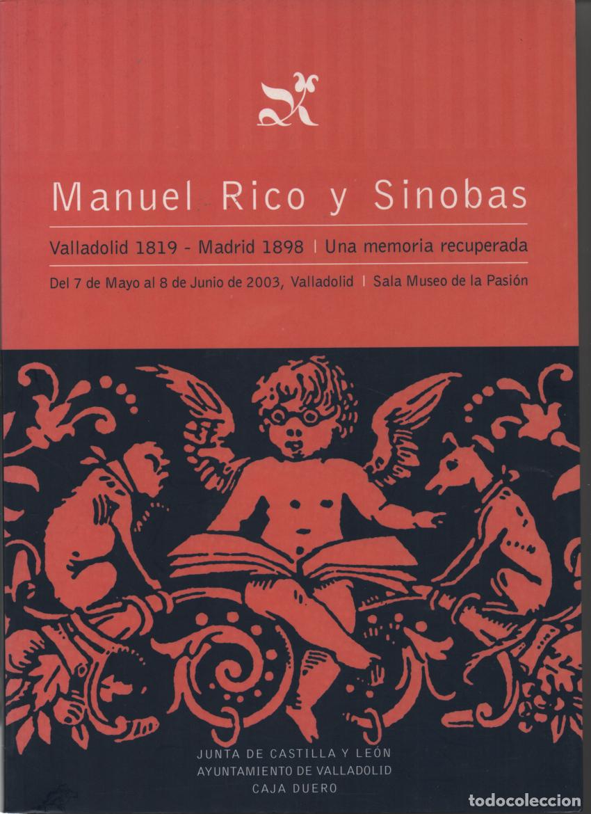 Libros de segunda mano: Manuel Rico y Sinobas (Valladolid 1819- Madrid 1898). Una memoria recuperada.