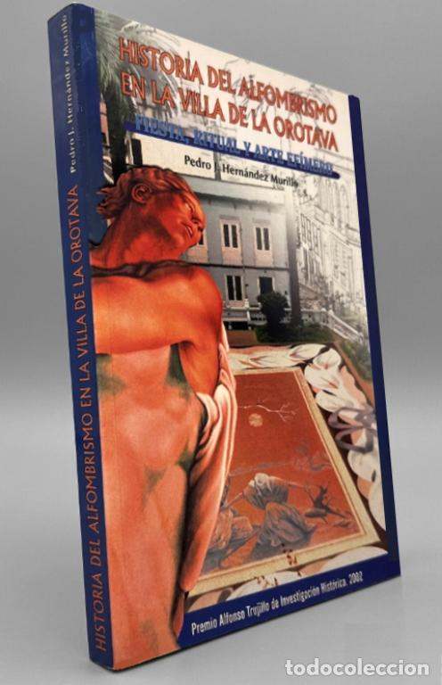 Second hand books: TENERIFE. HISTORIA DEL ALFOMBRISMO DE LA VILLA DE LA OROTAVA. CANARIAS. ALFOMBRAS. CORPUS CHRISTI.