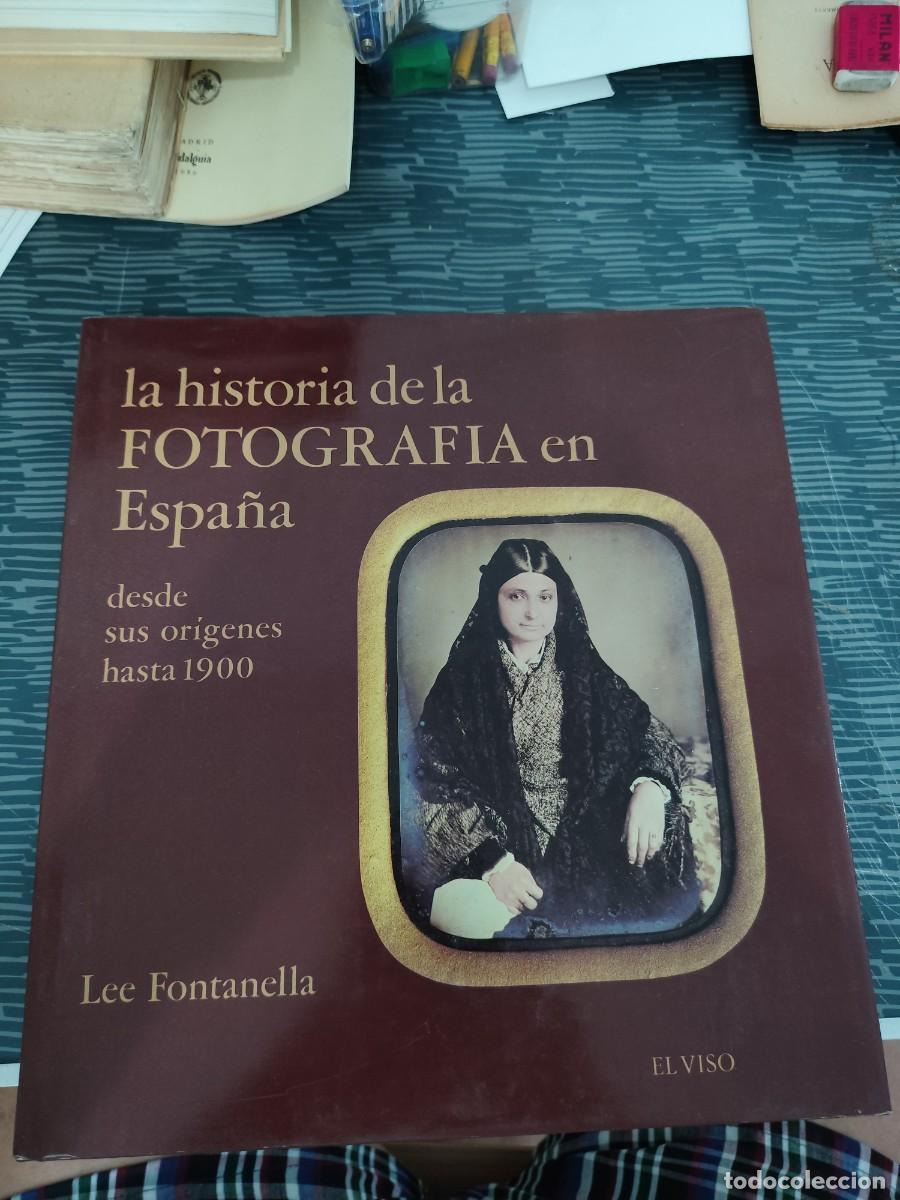 Libros de segunda mano: HISTORIA DE LA FOTOGRAFIA EN ESPA&Ntilde;A DESDE SUS ORIGENES HASTA 1900,LEO FONTANELLA,1981,288 P&Aacute;GINAS.