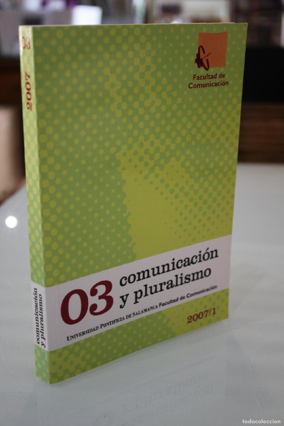 Gebrauchte B&uuml;cher: 03 Comunicaci&oacute;n y pluralismo.- Revista Cient&iacute;fica de la Facultad de Comunicaci&oacute;n.- 2007/1. - Vv.aa.