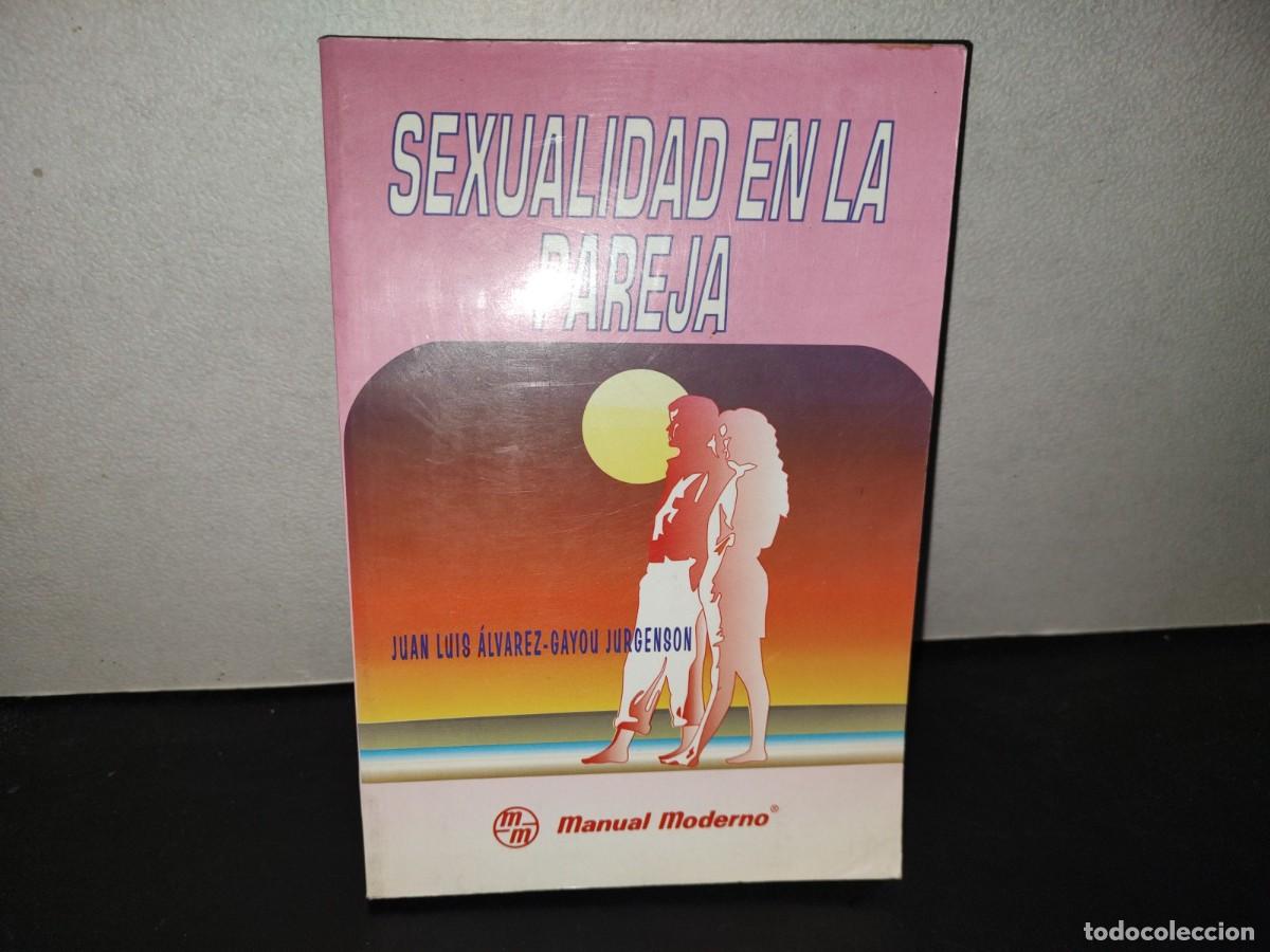 Libros de segunda mano: 196- Sexualidad En La Pareja - Juan Luis &Aacute;lvarez-Gayou Jurgenson