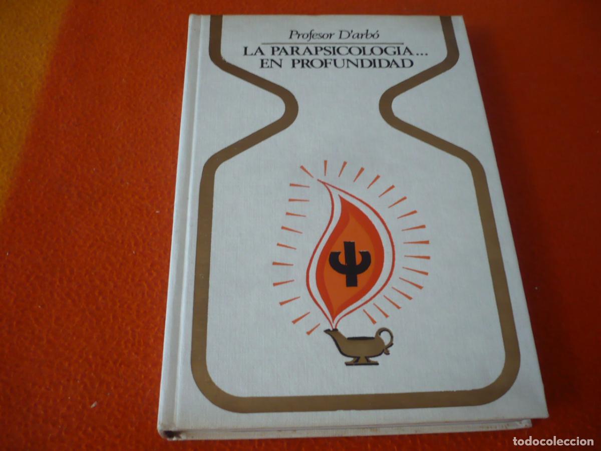 Libros de segunda mano: LA PARAPSICOLOGIA EN PROFUNDIDAD ( PROFESOR D'ARBO ) 1979 OTROS MUNDOS INVESTIGACION MISTERIO OCULTO