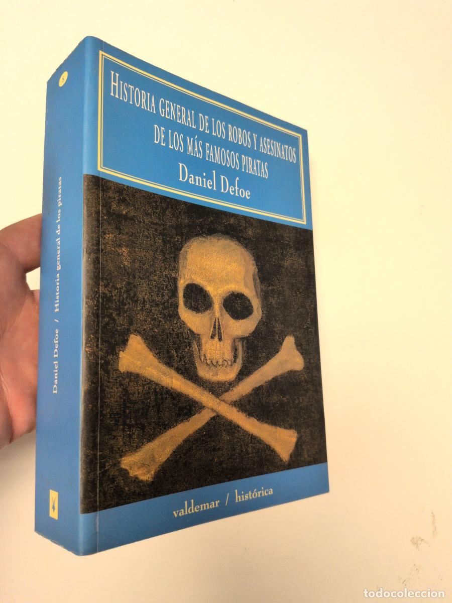 Libros de segunda mano: Historia general de los robos y asesinatos de los m&aacute;s famosos piratas - Defoe, Daniel