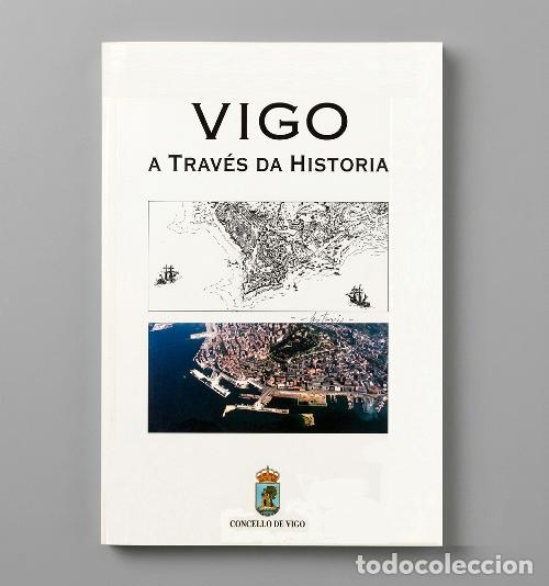 Libri di seconda mano: VIGO. A TRAVES DA HISTORIA. CARLOS NU&Ntilde;EZ. 1&ordf; ED. 1996. PONTEVEDRA. GALICIA.