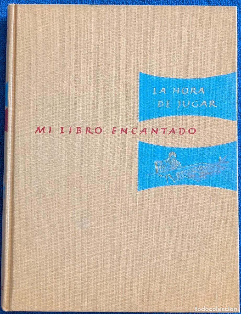 Libros de segunda mano: La hora de jugar - Mi libro encantado XI - Editorial Cumbre - 1&ordf; Edici&oacute;n (1959)