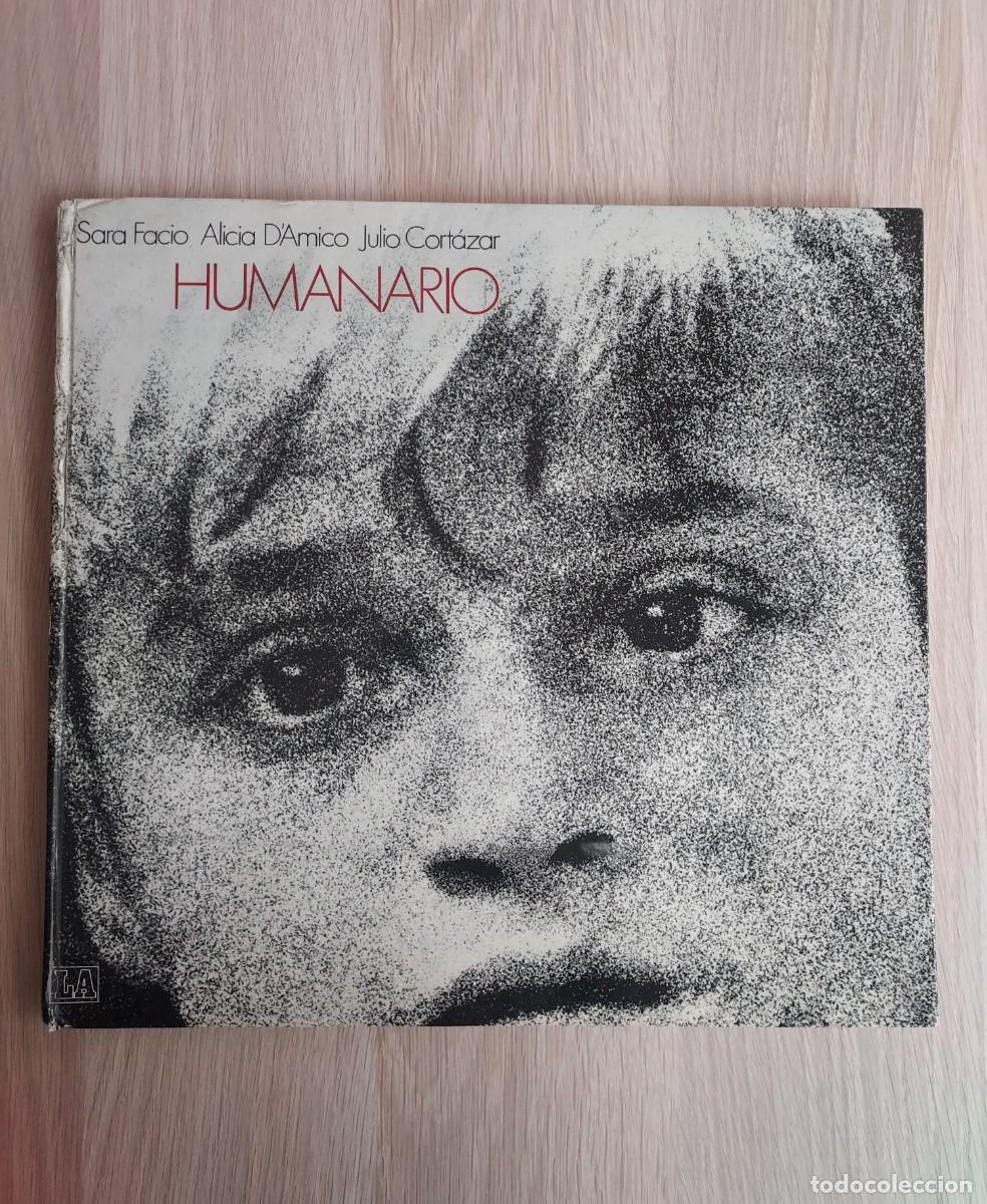 Libros de segunda mano: HUMANARIO - Sara Facio / Alicia D'Amico / Julio Cort&aacute;zar