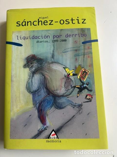 Libros de segunda mano: Liquidaci&oacute;n por derribo. Diario 1999-2000 -Miguel S&aacute;nchez Ostiz-