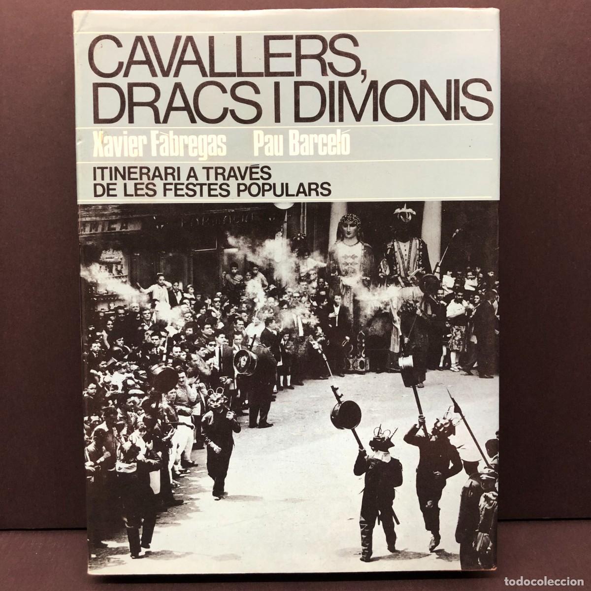 Libros de segunda mano: CAVALLERS, DRACS I DIMONIS - XAVIER F&Agrave;BREGAS - PAU BARCEL&Oacute; - ITINERARI FESTES POPULARS / 141