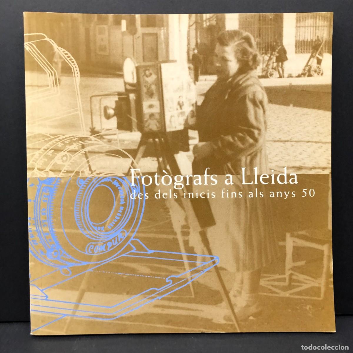 Libros de segunda mano: FOT&Ograve;GRAFS A LLEIDA DES DELS INICIS FINS ALS ANYS 50 - 1998 / 142