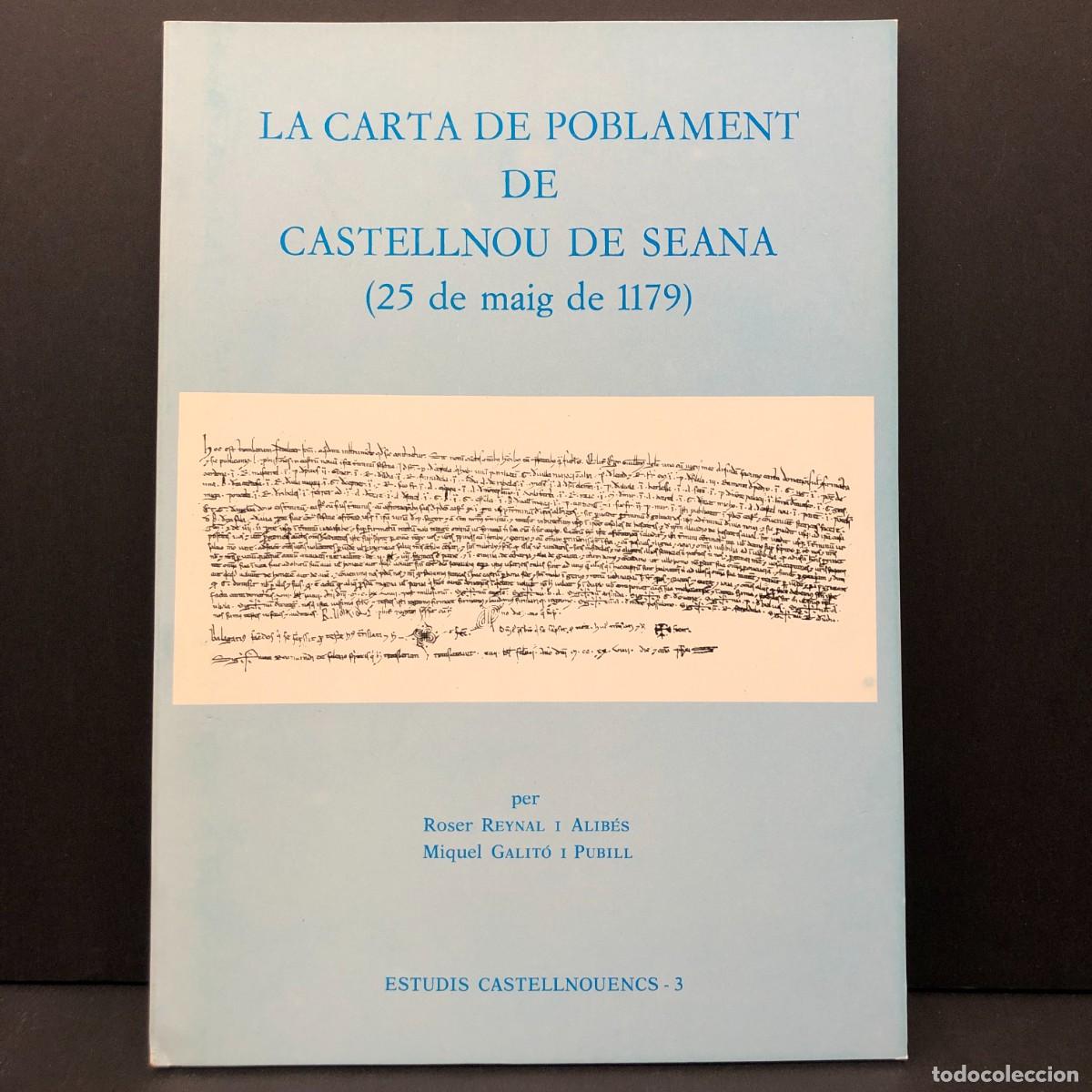 Libros de segunda mano: LA CARTA DE POBLAMENT DE CASTELLNOU DE SEANA - 25 DE MAIG DE 1179 - ESTUDIS CASTELLNOUENCS - 3 / 154