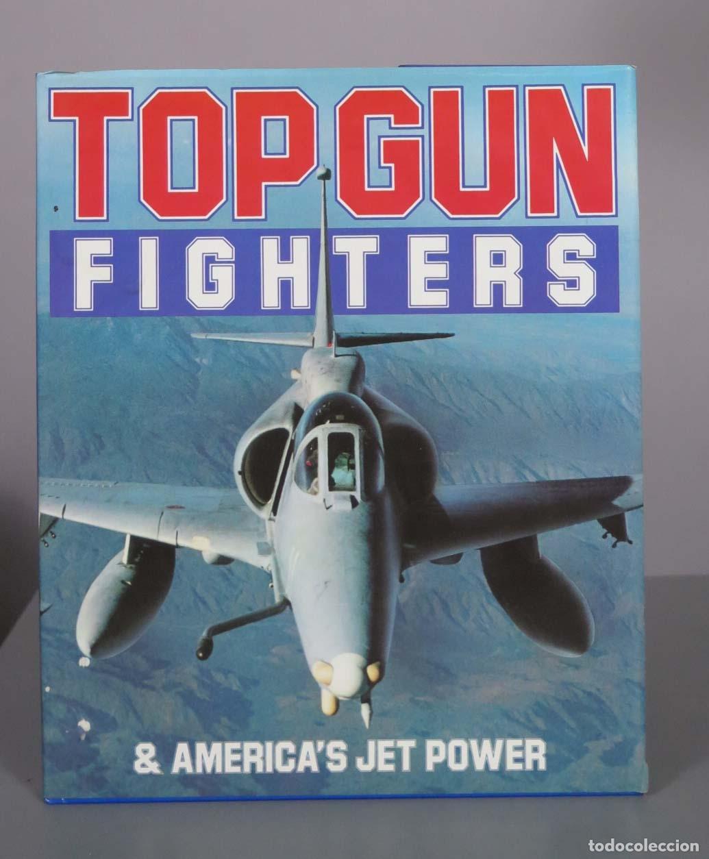 Libros de segunda mano: Top Gun Fighters and America&acute;s Jet Power - George Hall