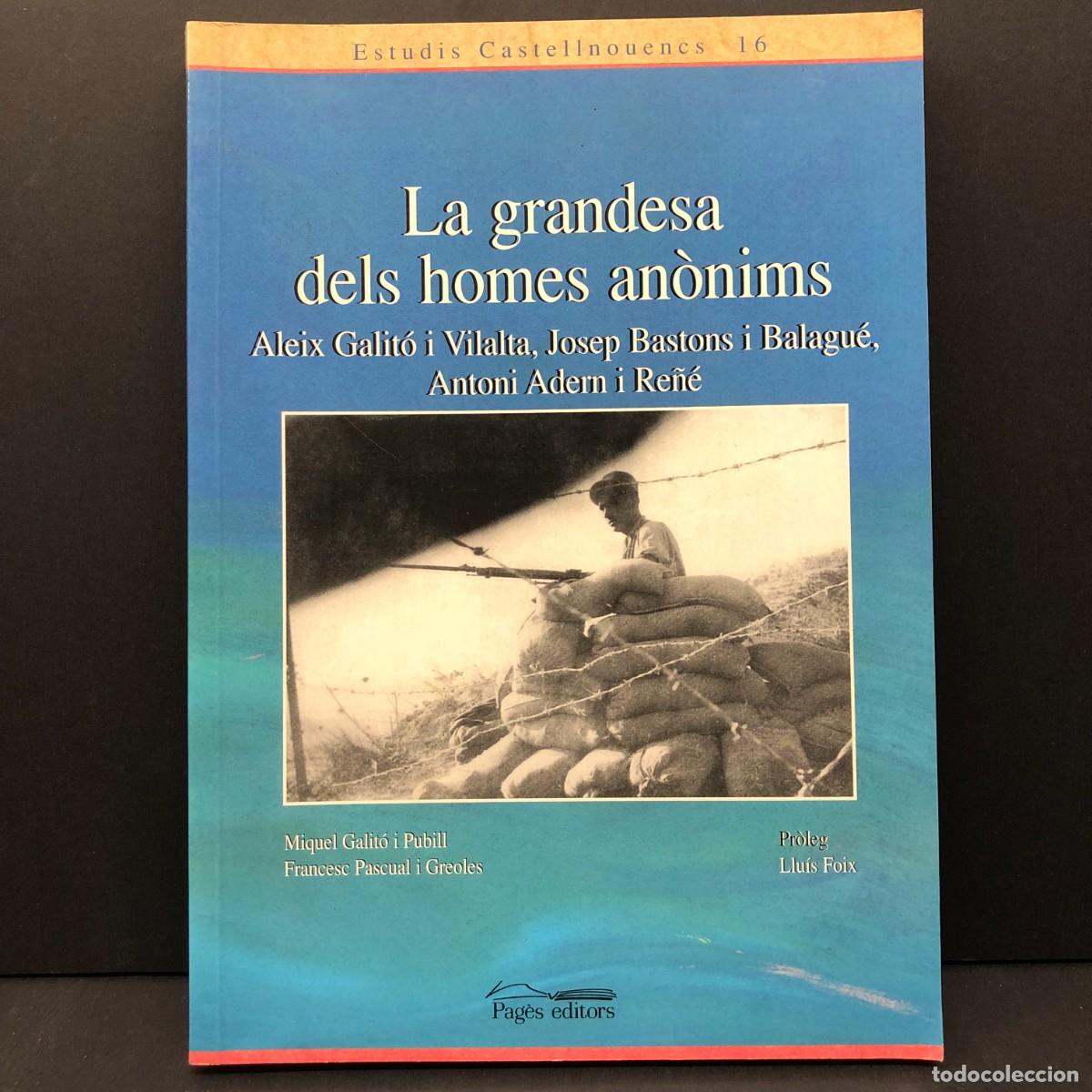 Libros de segunda mano: LA GRANDESA DELS HOMES AN&Ograve;NIMS - ALEIX GALIT&Oacute; I VILALTA, JOSEP BASTONS I BALAGU&Eacute;, ANTONI ADERN / 157