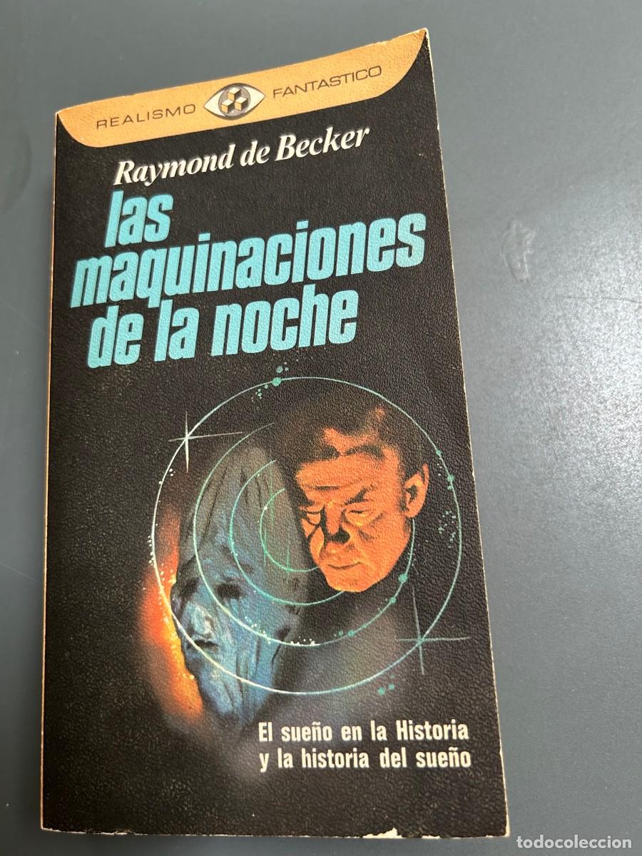 Libros de segunda mano: LAS MAQUINACIONES DE LA NOCHE. RAYMOND DE BECKER. LOS SUE&Ntilde;OS EN LA HISTORIA.
