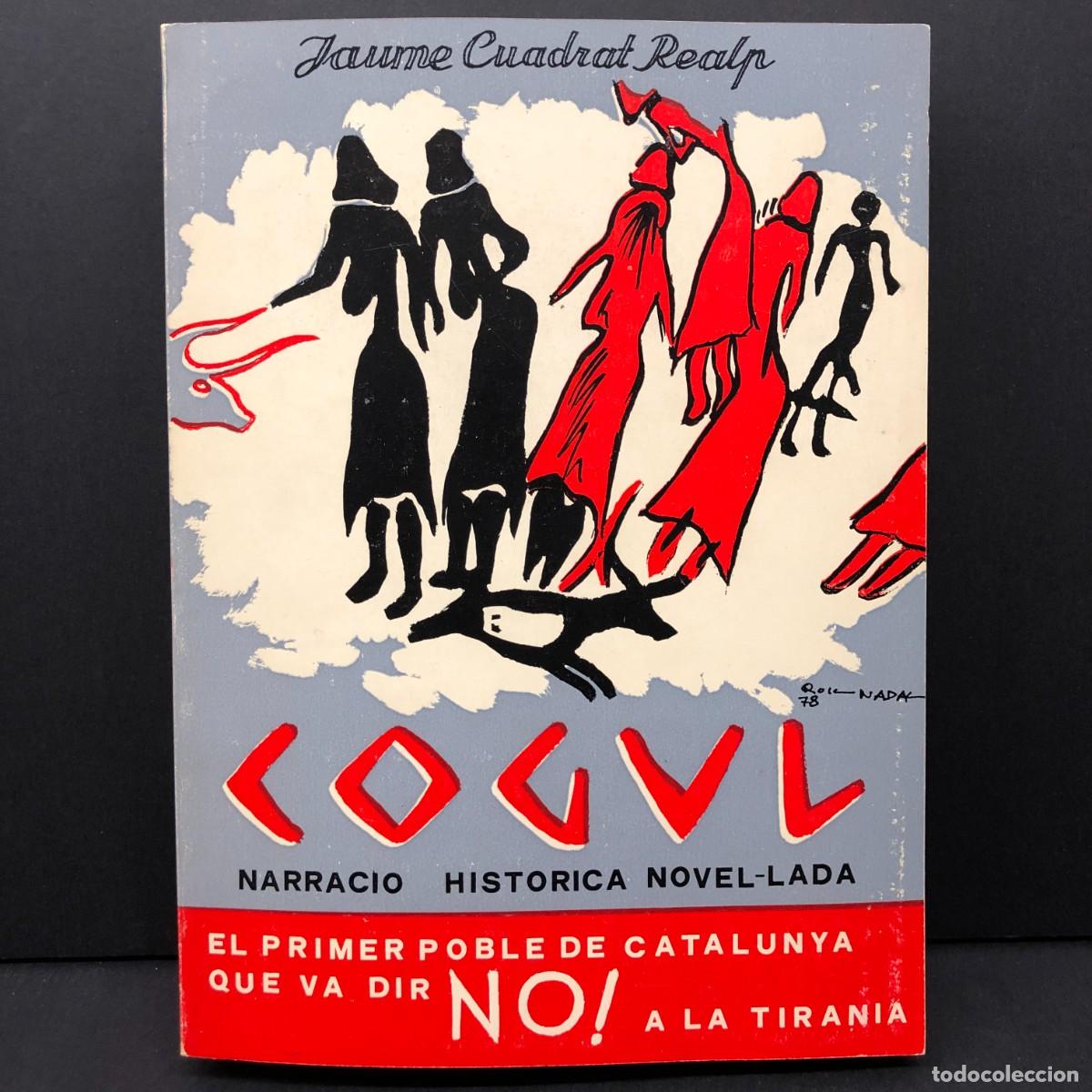 Libros de segunda mano: COGUL - JAUME CUADRAT REALP - EL PRIMER POBLE DE CATALUNYA VA DIR NO A LA TIRANIA - DEDICAT / 163