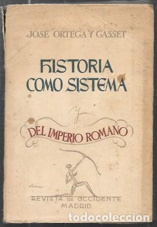 Libros de segunda mano: HISTORIA COMO SISTEMA DEL IMPERIO ROMANO - ORTEGA Y GASSET, JOSE - A-AM-1013