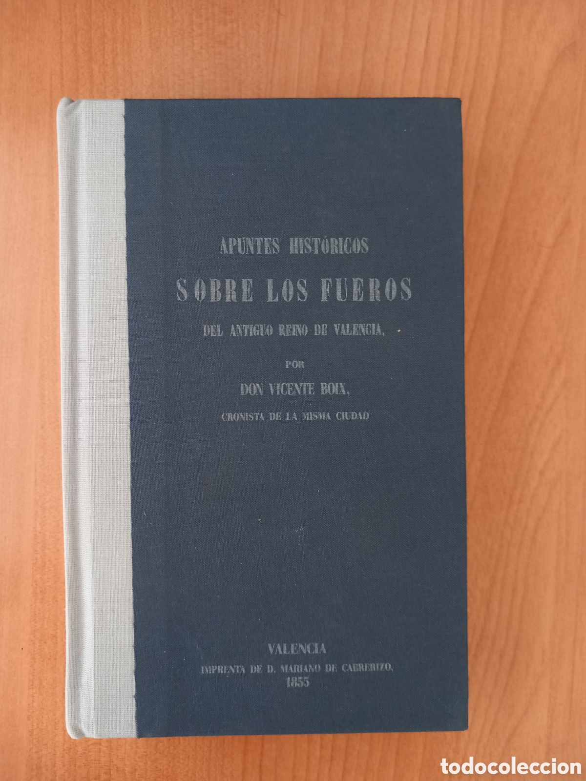 Libros de segunda mano: Apuntes historicos sobre los fueros del antiguo Reino de Valencia