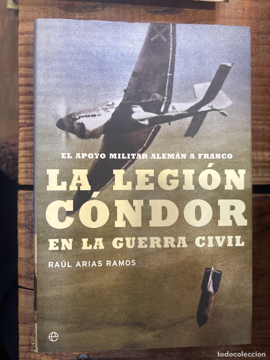 Libros de segunda mano: La legion Condor en la guerra civil TRSAARamos, Ral Arias Idioma: Espa&ntilde;ol