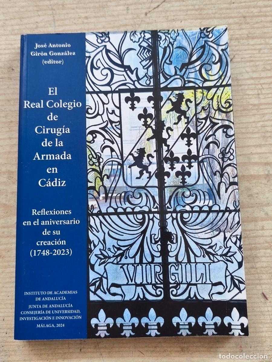 Libros de segunda mano: El Real Colegio de Cirug&iacute;a de la Armada en C&aacute;diz - Reflexiones en el aniversario de su creaci&oacute;n (174