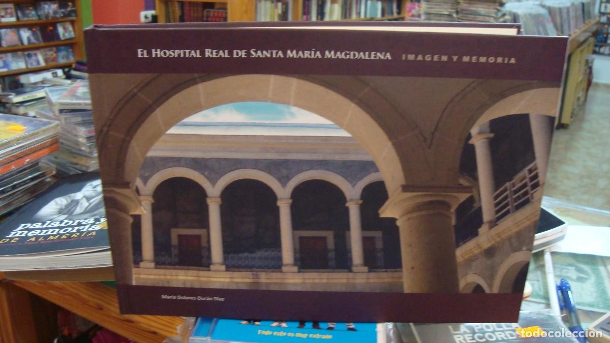 Libros de segunda mano: HOSPITAL REAL DE SANTA MARIA MAGDALENA EL IMAGEN Y MEMORIA DURAN DIAZ MARIA DOLORES Almer&iacute;a