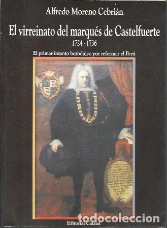 Libros de segunda mano: EL VIRREINATO DEL MARQUES DE CASTELFUERTE 1724-1736 &hellip; - MORENO CEBRIAN, ALFREDO - A-AM-1018