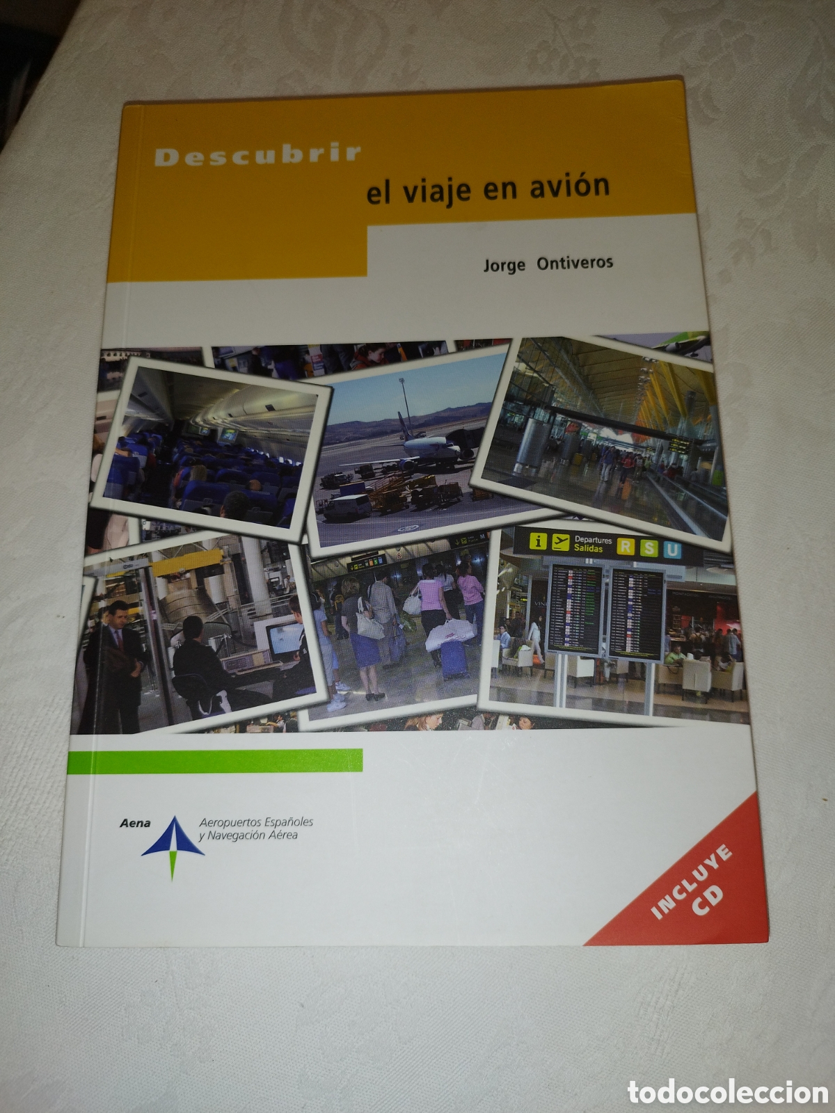 Libros de segunda mano: JORGE ONTIVEROS: DESCUBRIR EL VIAJE EN AVION (SIN CD) ED. AENA, 2010 PEIMERA EDICION ILUSTRADO