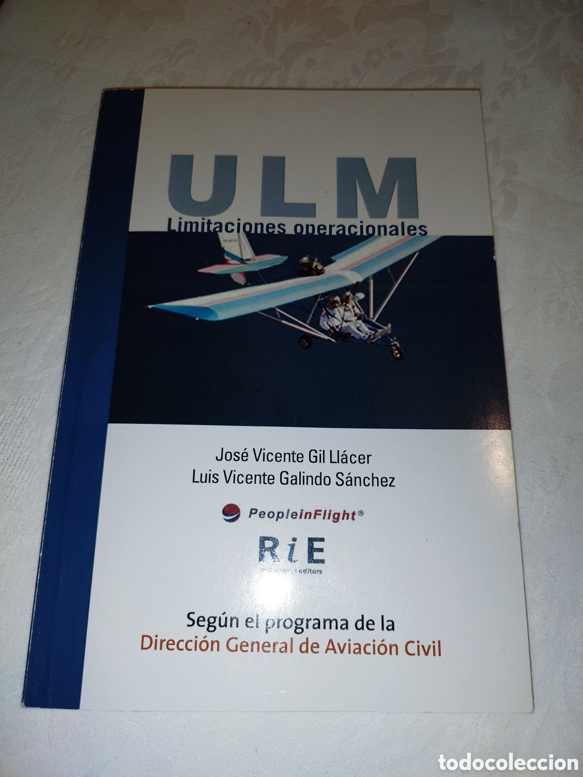 Libros de segunda mano: ULM. LIMITACIONES OPERACIONALES. ED. RIE, 2007 PRIMERA EDICION ILUSTRADO.