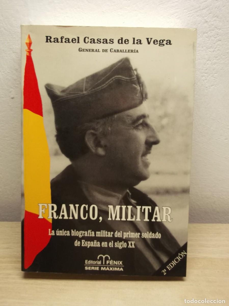 Libros de segunda mano: Franco, militar : LA &Uacute;NICA BIOGRAFIA MILITAR de Rafael Casas De La Vega - Tapa blanda