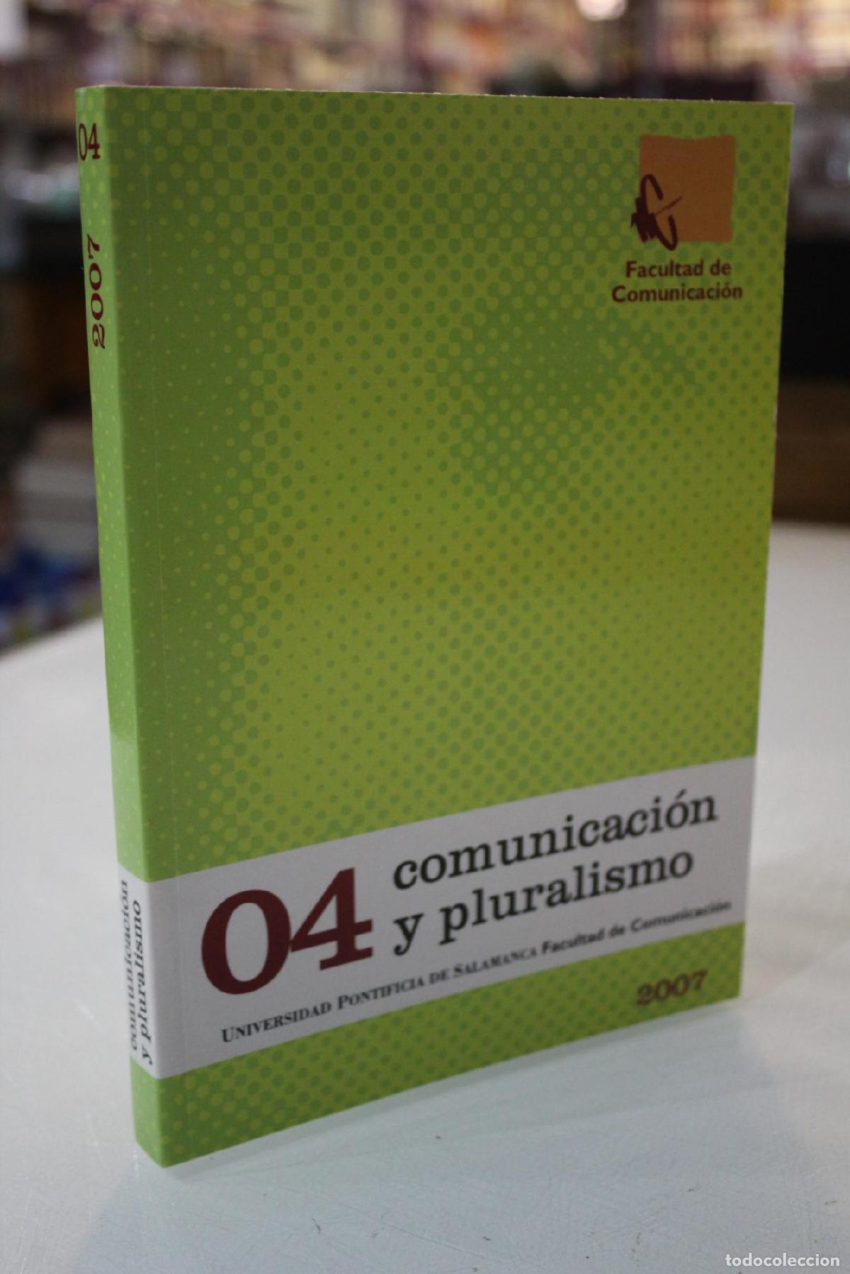 Gebrauchte B&uuml;cher: 04 Comunicaci&oacute;n y pluralismo.- Revista Cient&iacute;fica de la Facultad de Comunicaci&oacute;n.- 2007 - Vv.aa.
