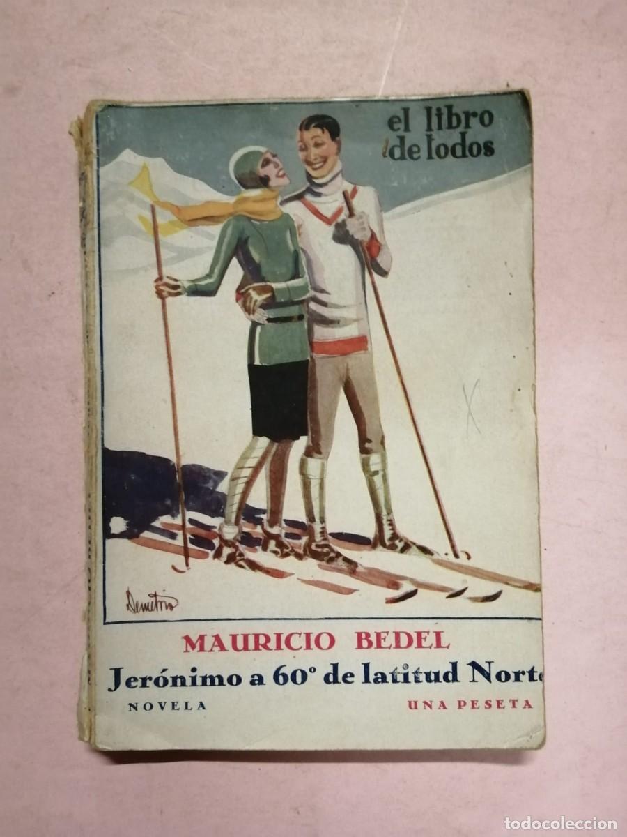 Libros de segunda mano: JERONIMO A 60&ordm; DE LATITUD NORTE (MAURICIO BEDEL) - Foto 1