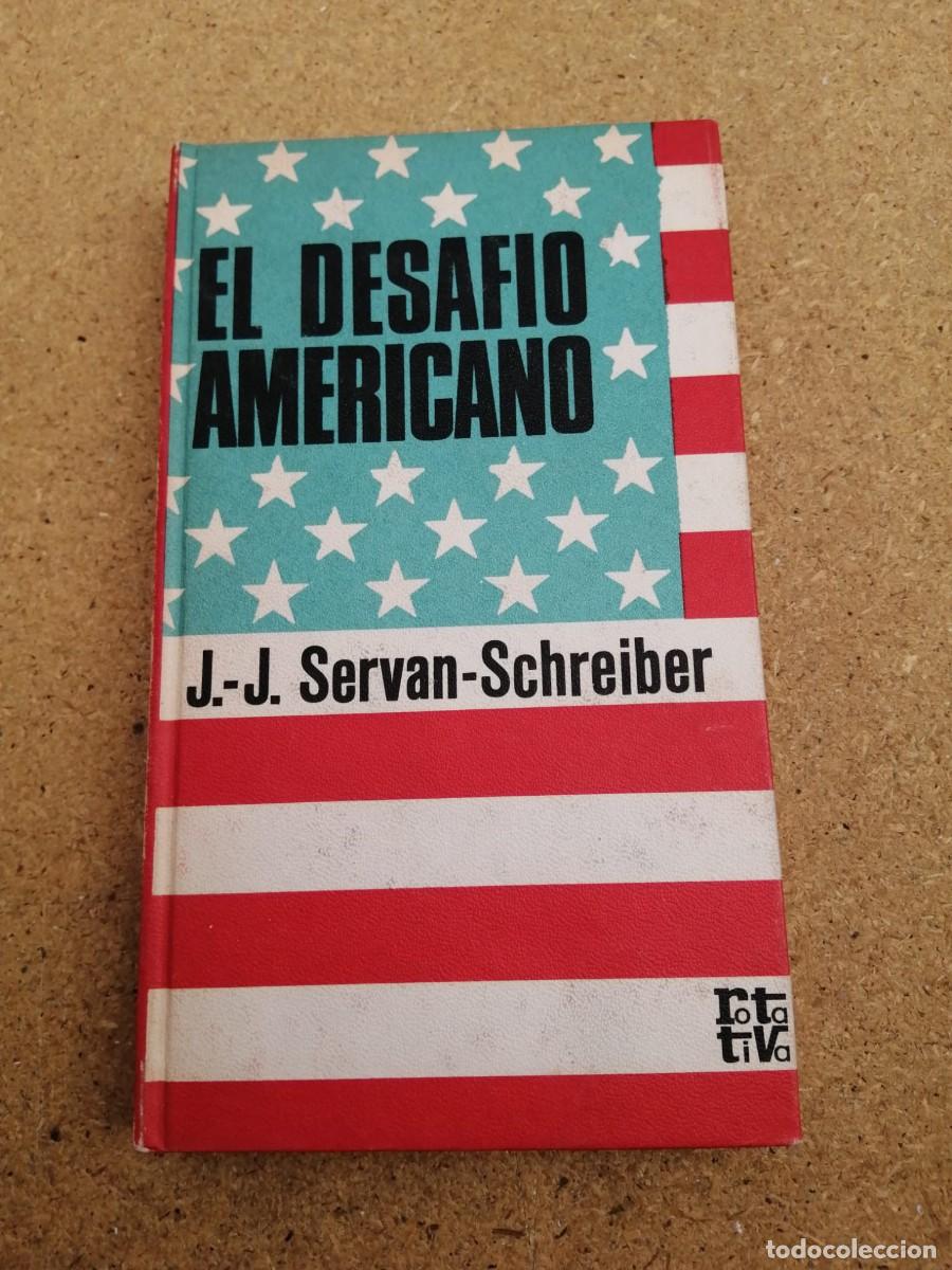 Libros de segunda mano: EL DESAFIO AMERICANO (J. J. SERVAN - SCHREIBER)