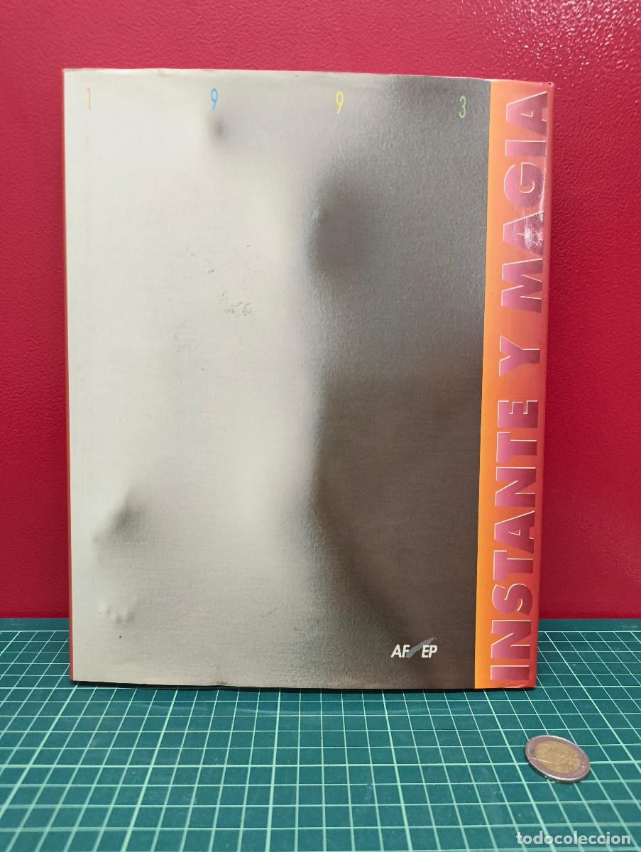 Libros de segunda mano: Instante y magia. 1993 - Asociaci&oacute;n Espa&ntilde;ola de Fot&oacute;grafos de Publicidad (AFEP)