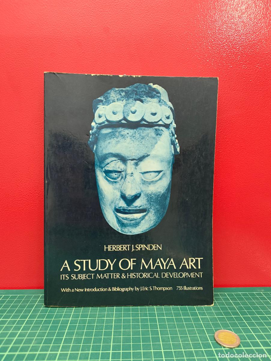 Libros de segunda mano: A Study of Maya Art. Its Subject Matter & Historical Development - Herbert J. Spinden