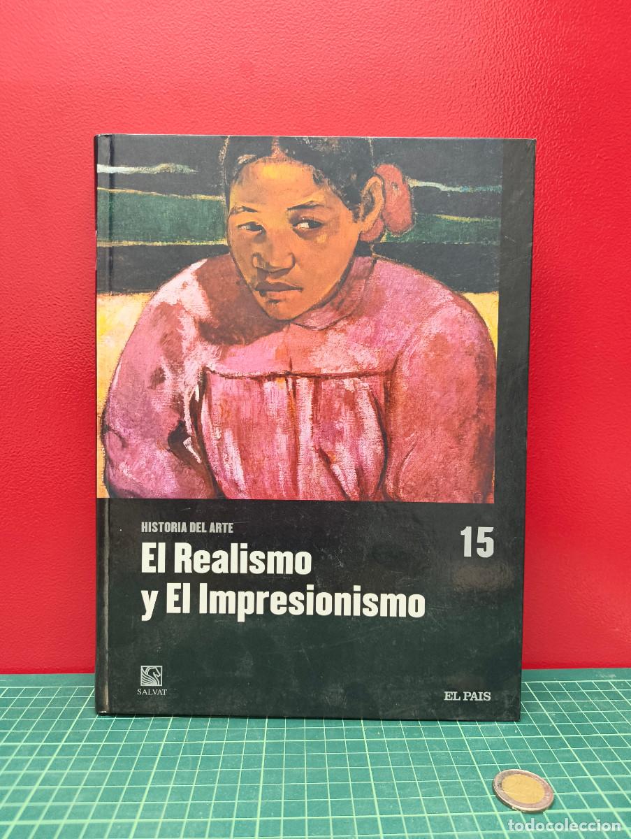 Libros de segunda mano: Historia del Arte 15. El Realismo y el Impresionismo