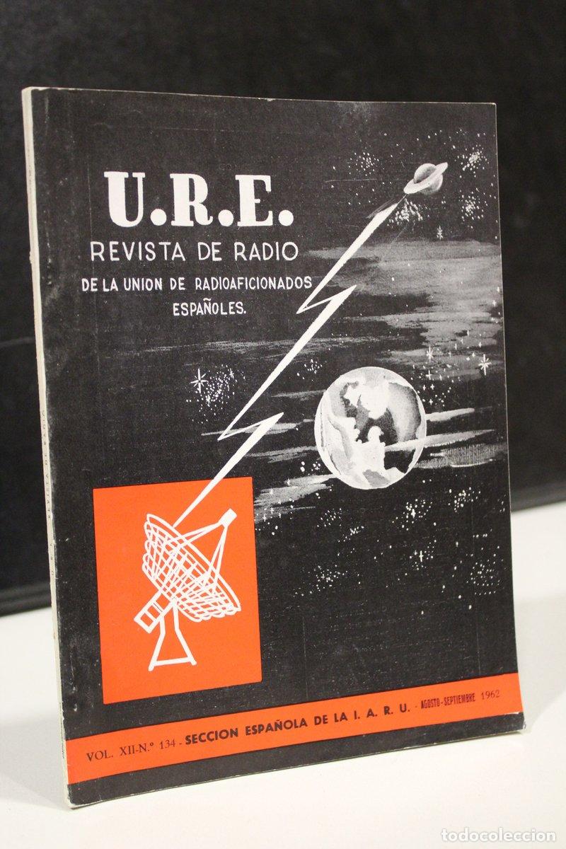 Second hand books: U.R.E. Revista de Radio de la Uni&oacute;n de Radioaficionados Espa&ntilde;oles. Vol. XII. N&ordm;. 134. Agosto-Septiem
