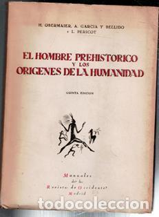 Libros de segunda mano: El hombre prehist&oacute;rico y los origenes de la humanidad, Obermaier/ Garc&iacute;a y Bellido/ Pericot