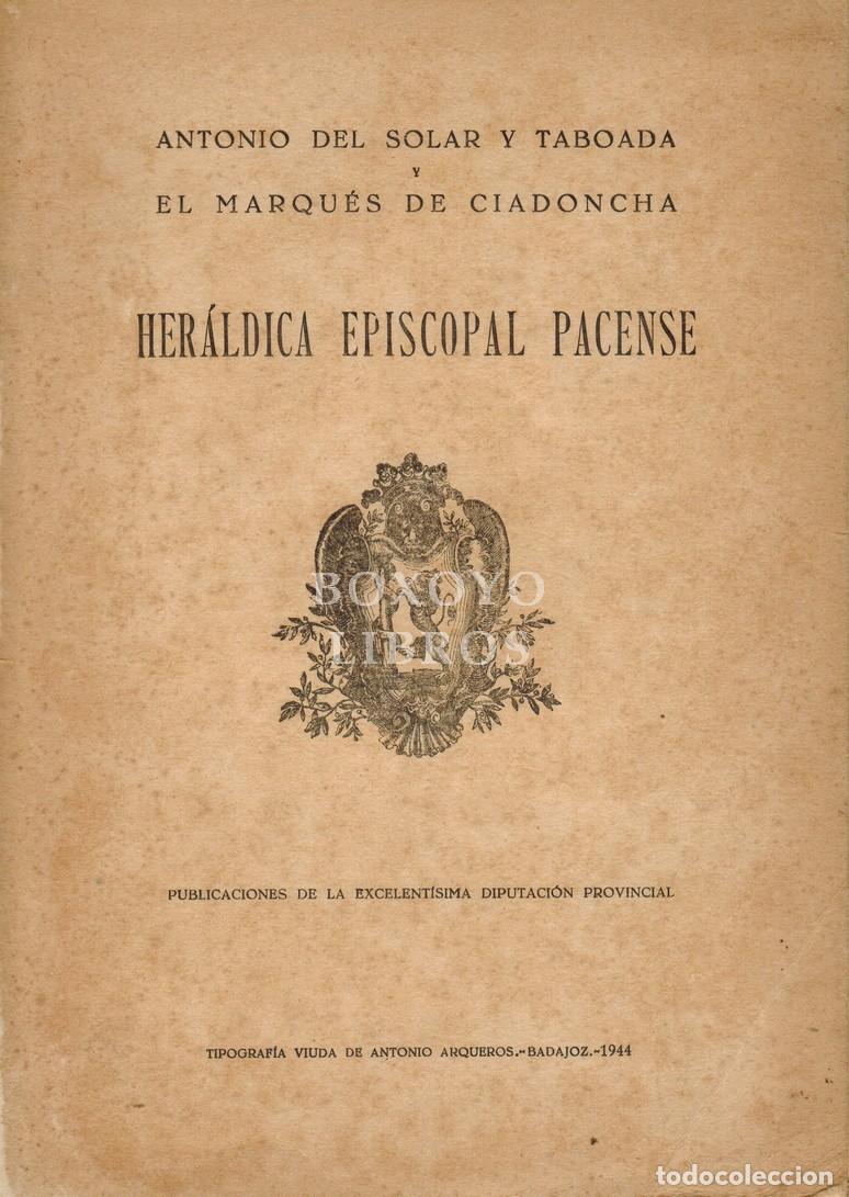 Second hand books: SOLAR Y TABOADA, A./ R&Uacute;JULA Y DE OCHOTORENA, J. Her&aacute;ldica episcopal pacense. 1944