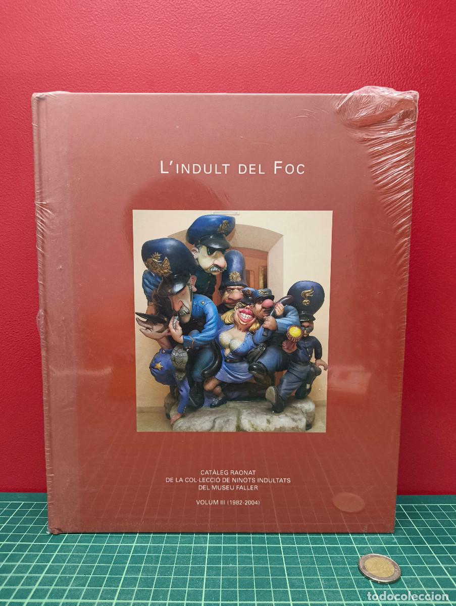 Libros de segunda mano: L'Indult del Foc. Cat&agrave;leg raonat de la col&middot;lecci&oacute; de ninots indultats del Museu Faller. Volum II