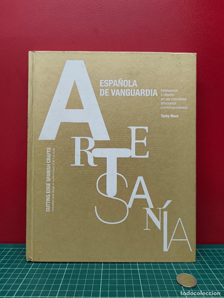 Libros de segunda mano: Artesan&iacute;a Espa&ntilde;ola de Vanguardia. Innovaci&oacute;n y dise&ntilde;o en las industrias artesanas contempor&aacute;neas