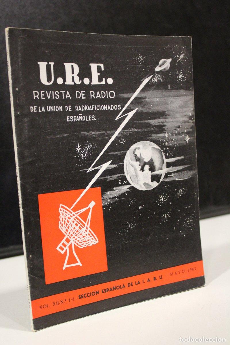 Second hand books: U.R.E. Revista de Radio de la Uni&oacute;n de Radioaficionados Espa&ntilde;oles. Vol. XII. N&ordm;. 131. Mayo 1962. - V