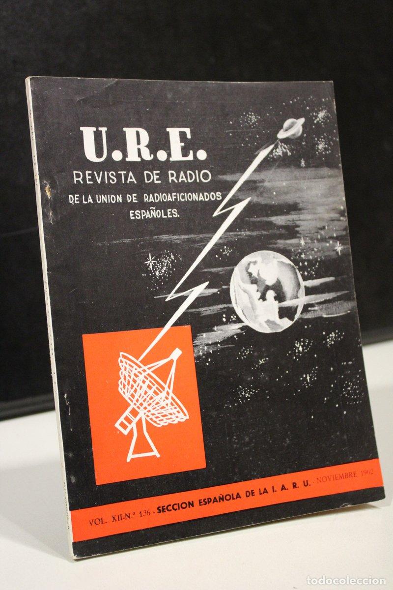 Second hand books: U.R.E. Revista de Radio de la Uni&oacute;n de Radioaficionados Espa&ntilde;oles. Vol. XII. N&ordm;. 136. Noviembre 1962