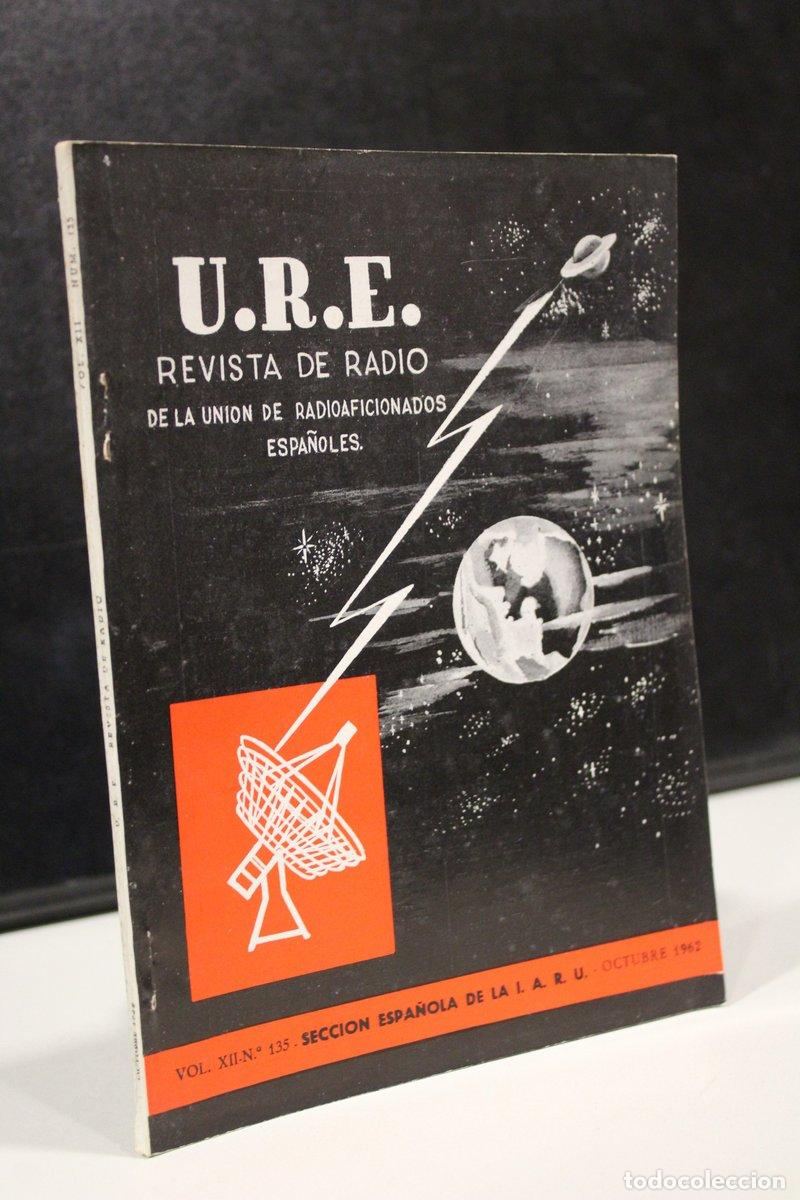 Second hand books: U.R.E. Revista de Radio de la Uni&oacute;n de Radioaficionados Espa&ntilde;oles. Vol. XII. N&ordm;. 135. Octubre 1962.