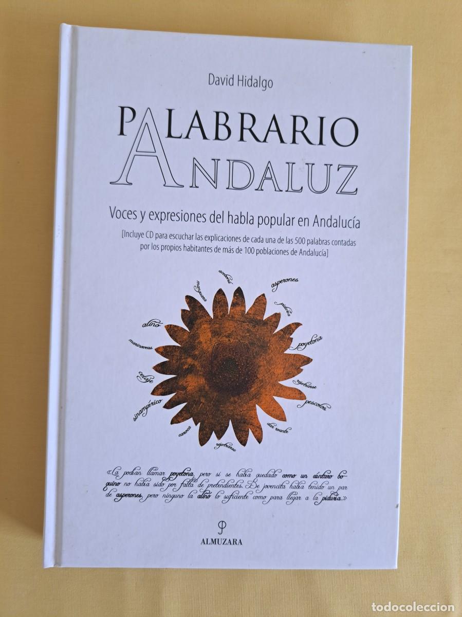 Libros de segunda mano: DAVID HIDALGO - PALABRARIO ANDALUZ - EDICIONES ALMUZARA 2007 - CON CD - Foto 2