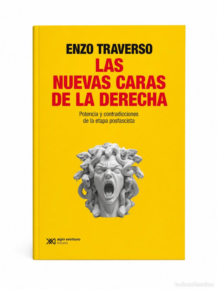 Libros de segunda mano: ENZO TRAVERSO &ndash; LAS NUEVAS CARAS DE LA DERECHA &ndash; SIGLO XXI EDITORES &ndash; 2018 LM